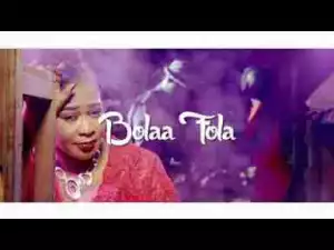 Video: Bolaafola – Oluwa J’oba